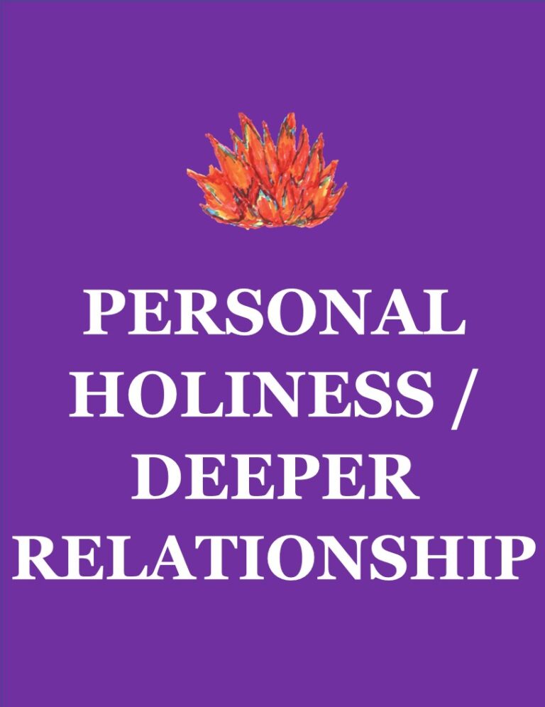 Personal Holiness / Deeper Relationship